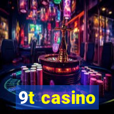 9t casino